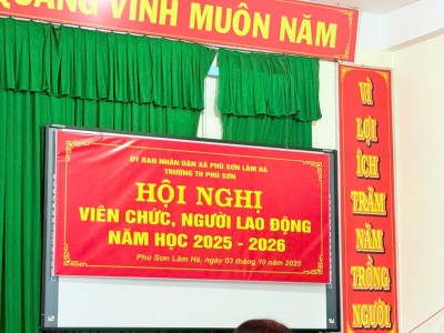 TRƯỜNG TIỂU HỌC PHÚ SƠN TỔ CHỨC HỘI NGHỊ VIÊN CHỨC VÀ NGƯỜI LAO ĐỘNG NĂM HỌC 2025-2026